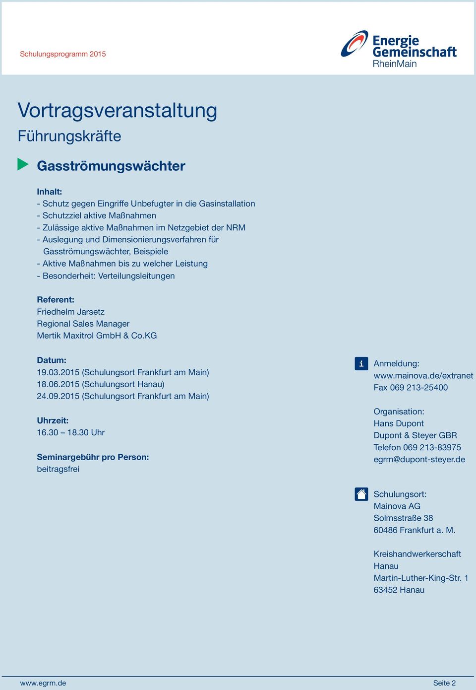 Besonderheit: Verteilungsleitungen Friedhelm Jarsetz Regional Sales Manager Mertik Maxitrol GmbH & Co.KG 19.03.2015 (Schulungsort Frankfurt am Main) 18.06.