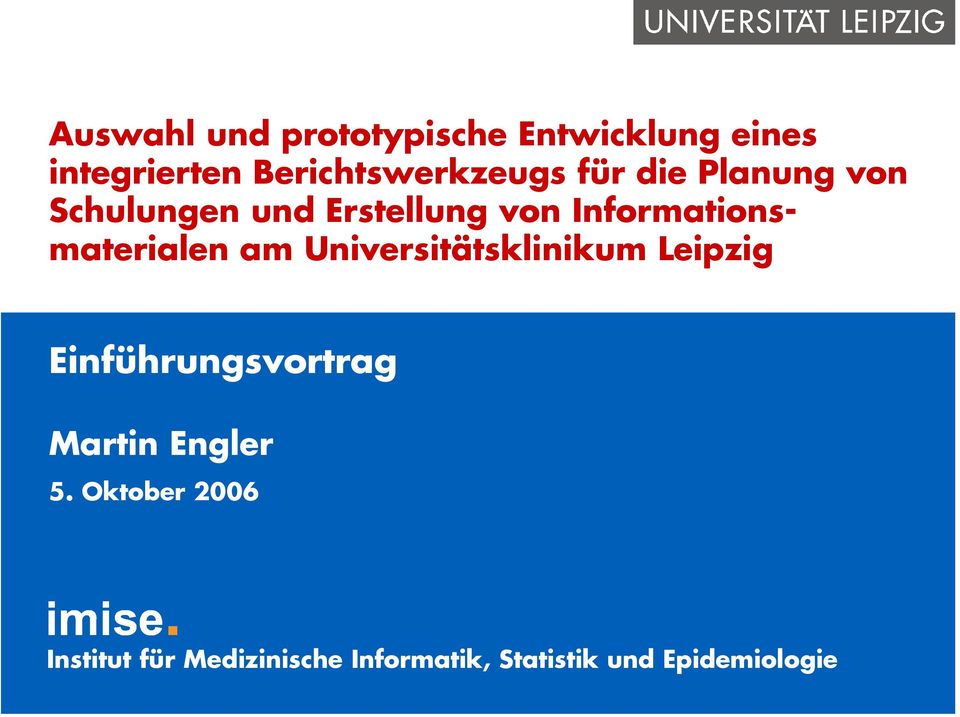 Informationsmaterialen am Universitätsklinikum Leipzig Einführungsvortrag