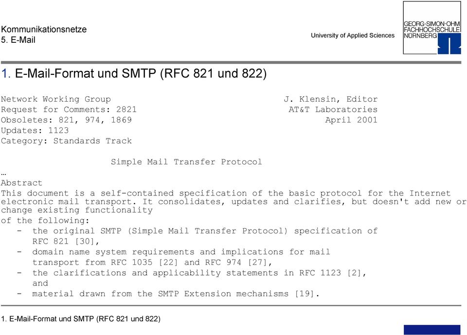 self-contained specification of the basic protocol for the Internet electronic mail transport.