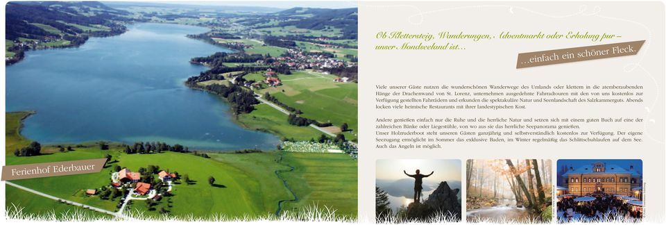 Lorenz, unternehmen ausgedehnte Fahrradtouren mit den von uns kostenlos zur Verfügung gestellten Fahrrädern und erkunden die spektakuläre Natur und Seenlandschaft des Salzkammerguts.