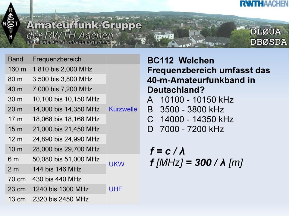 MHz 2m 144 bis 146 MHz 70 cm 430 bis 440 MHz 23 cm 1240 bis 1300 MHz 13 cm 2320 bis 2450 MHz Kurzwelle UKW UHF BC112 Welchen Frequenzbereich