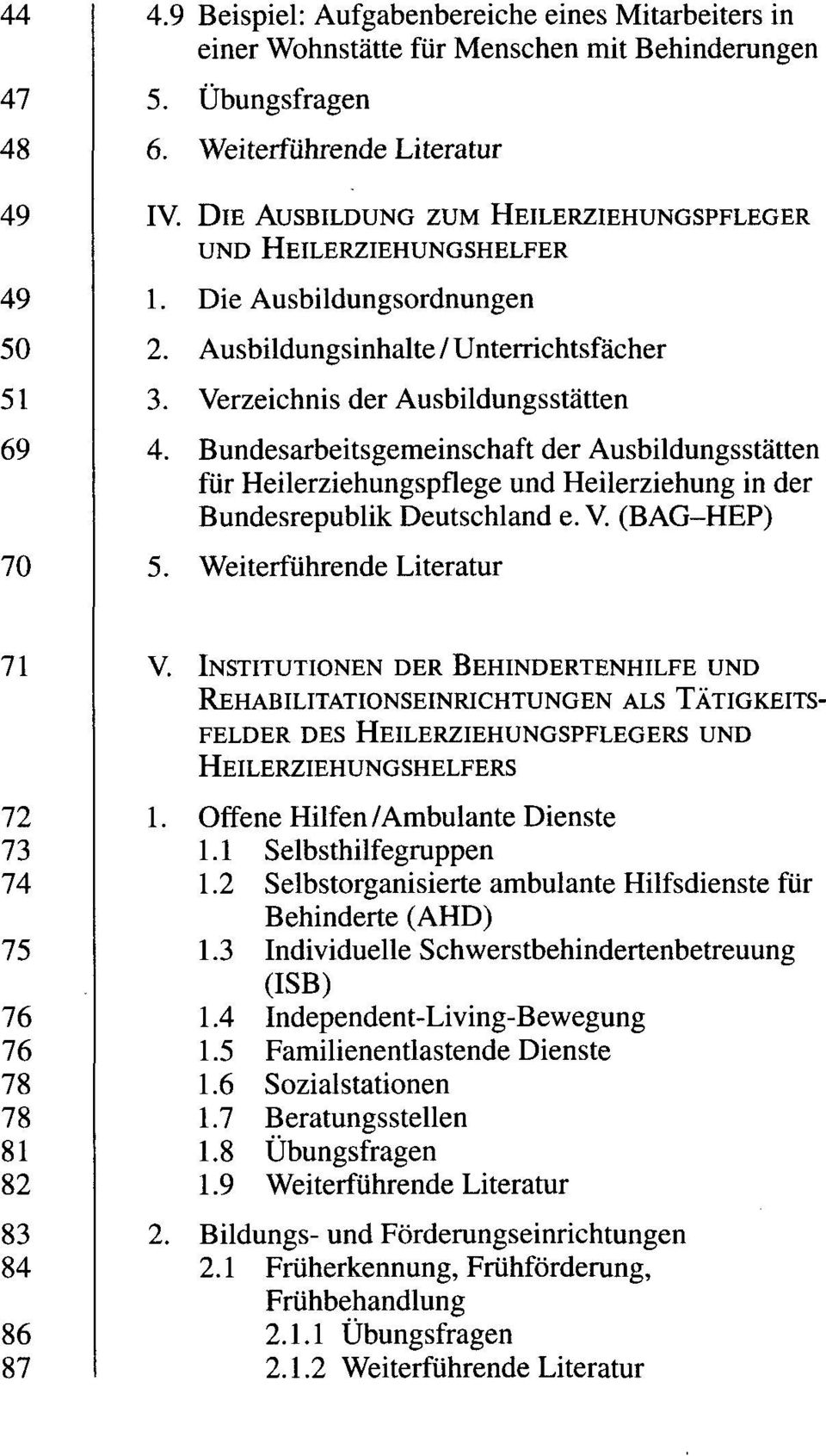 Bundesarbeitsgemeinschaft der Ausbildungsstätten für Heilerziehungspflege und Heilerziehung in der Bundesrepublik Deutschland e. V. (BAG-HEP) 5. Weiterführende Literatur V.