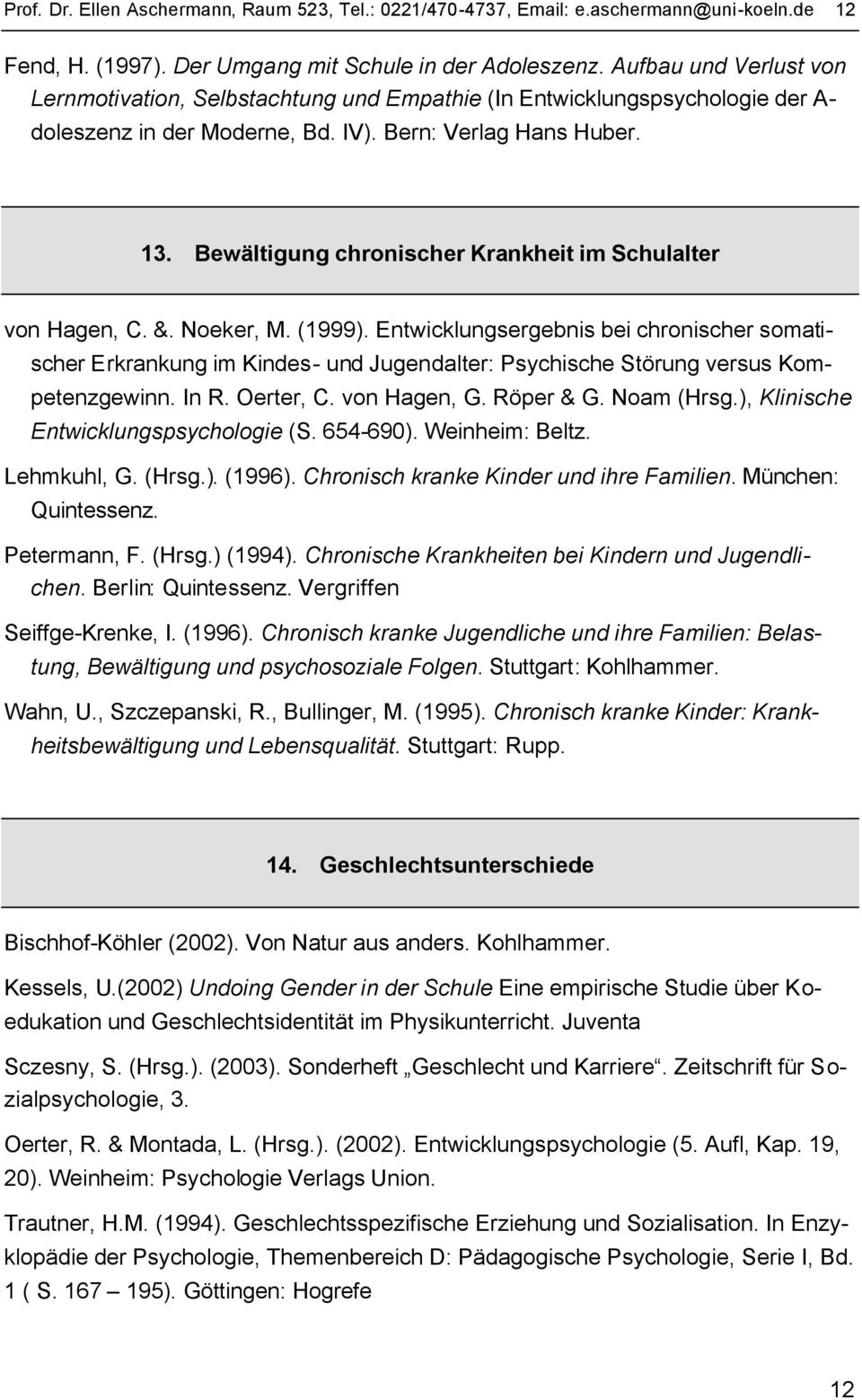 Bewältigung chronischer Krankheit im Schulalter von Hagen, C. &. Noeker, M. (1999).