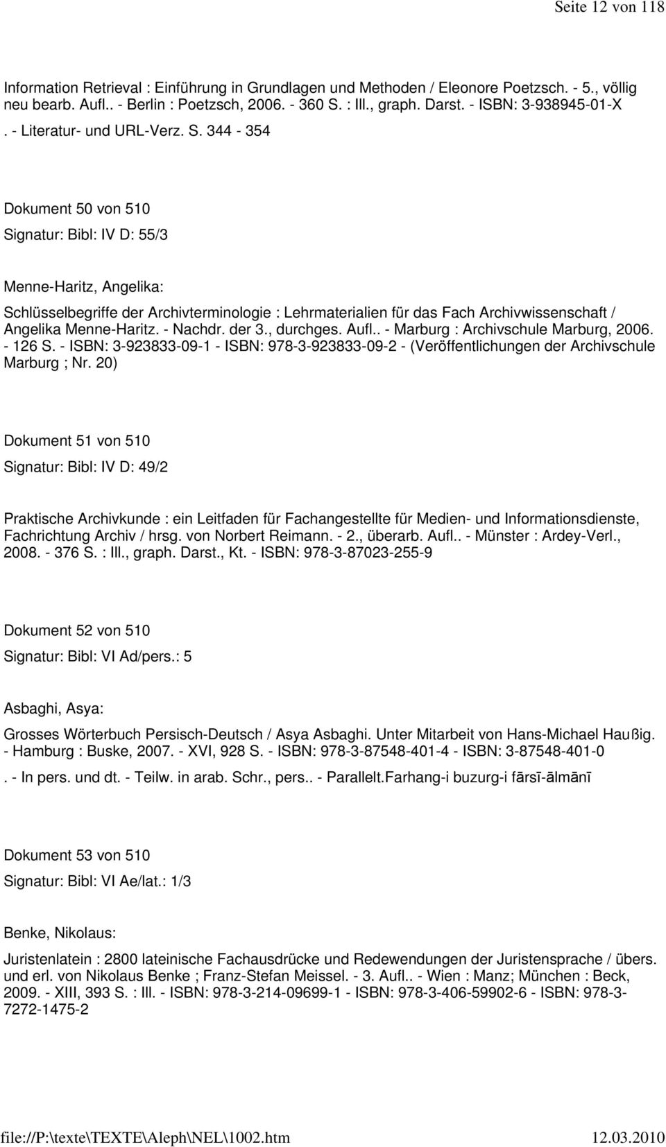 344-354 Dokument 50 von 510 Signatur: Bibl: IV D: 55/3 Menne-Haritz, Angelika: Schlüsselbegriffe der Archivterminologie : Lehrmaterialien für das Fach Archivwissenschaft / Angelika Menne-Haritz.