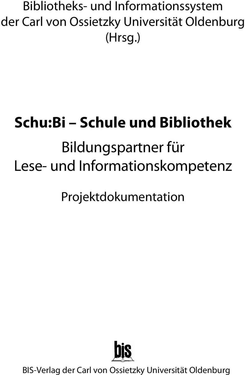 ) Schu:Bi Schule und Bibliothek Bildungspartner für Lese- und