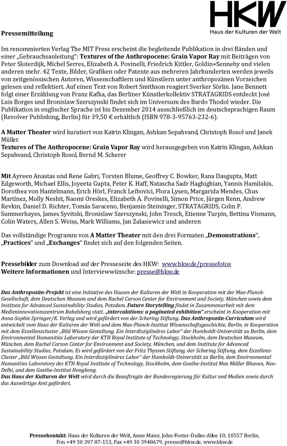 42 Texte, Bilder, Grafiken oder Patente aus mehreren Jahrhunderten werden jeweils von zeitgenössischen Autoren, Wissenschaftlern und Künstlern unter anthropozänen Vorzeichen gelesen und reflektiert.