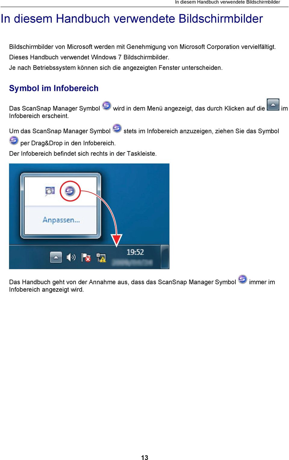 Symbol im Infobereich Das ScanSnap Manager Symbol wird in dem Menü angezeigt, das durch Klicken auf die im Infobereich erscheint.