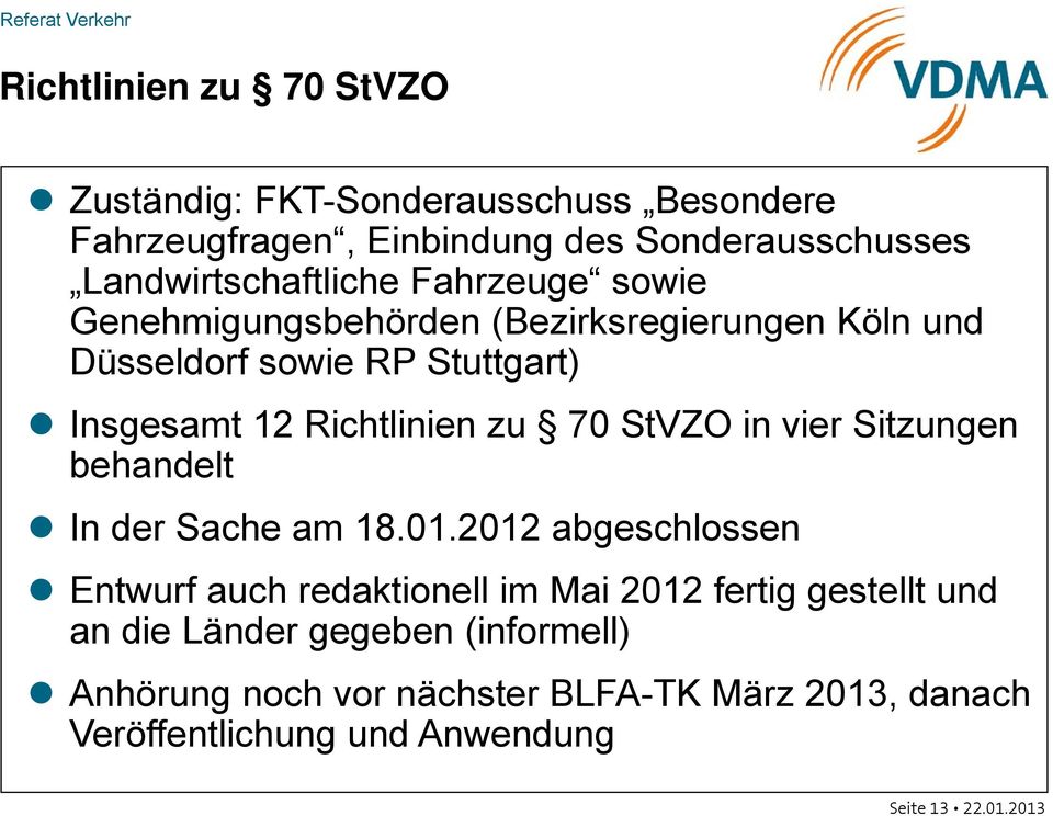 Richtlinien zu 70 StVZO in vier Sitzungen behandelt In der Sache am 18.01.