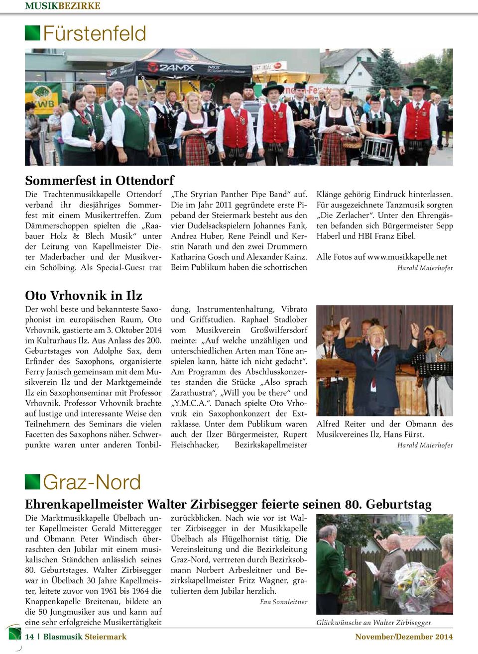 Als Special-Guest trat The Styrian Panther Pipe Band auf.
