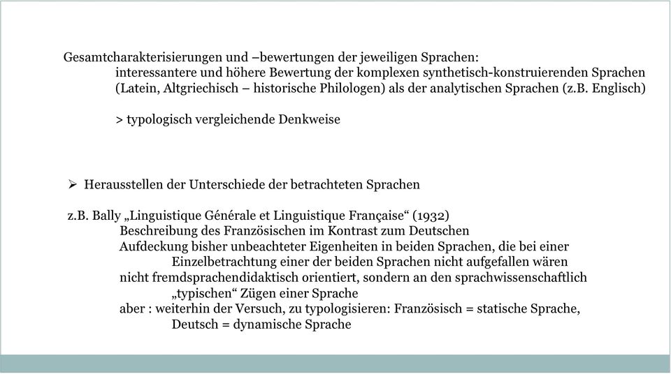 Englisch) > typologisch vergleichende Denkweise Ø Herausstellen der Unterschiede der be