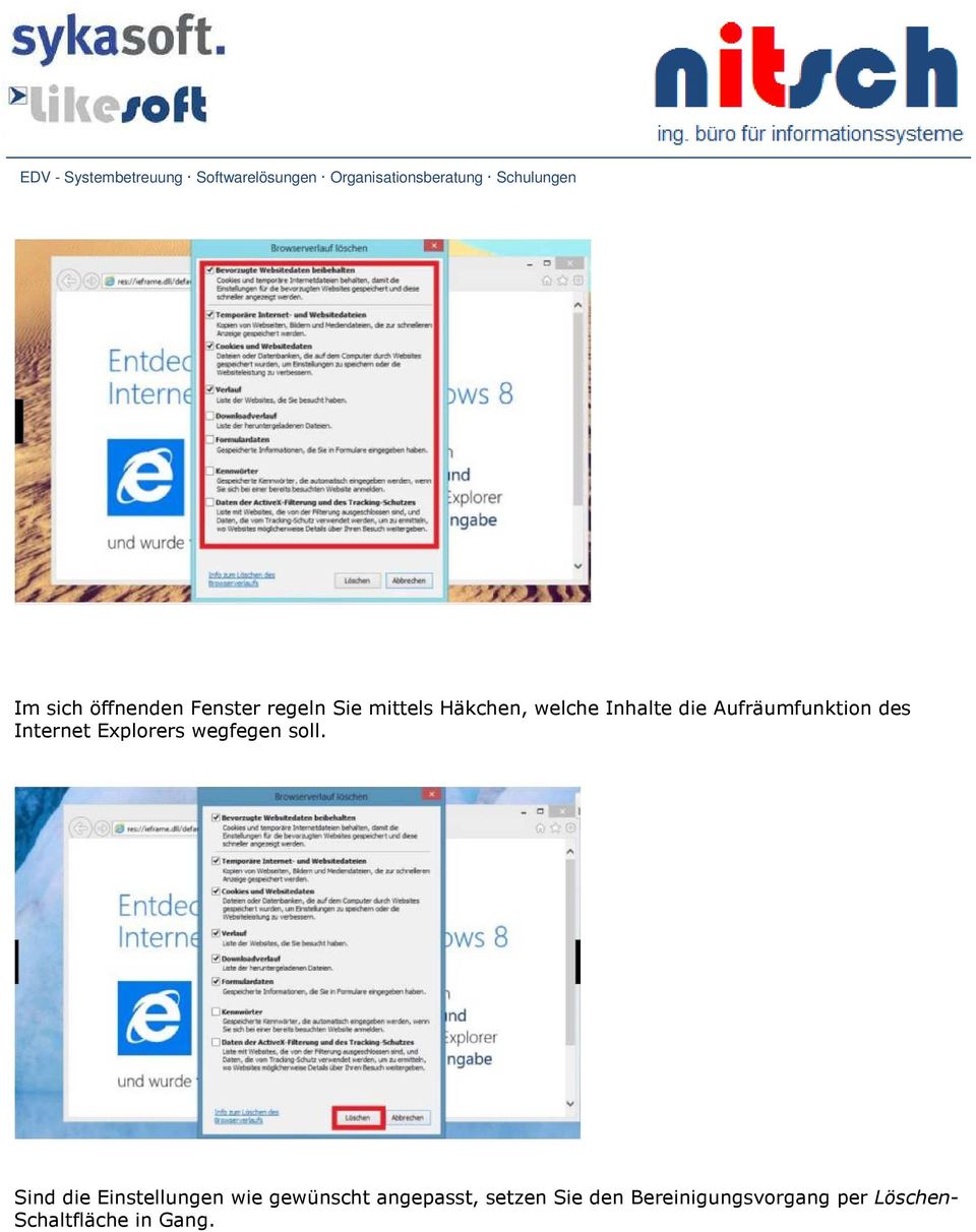 soll. Sind die Einstellungen wie gewünscht angepasst, setzen