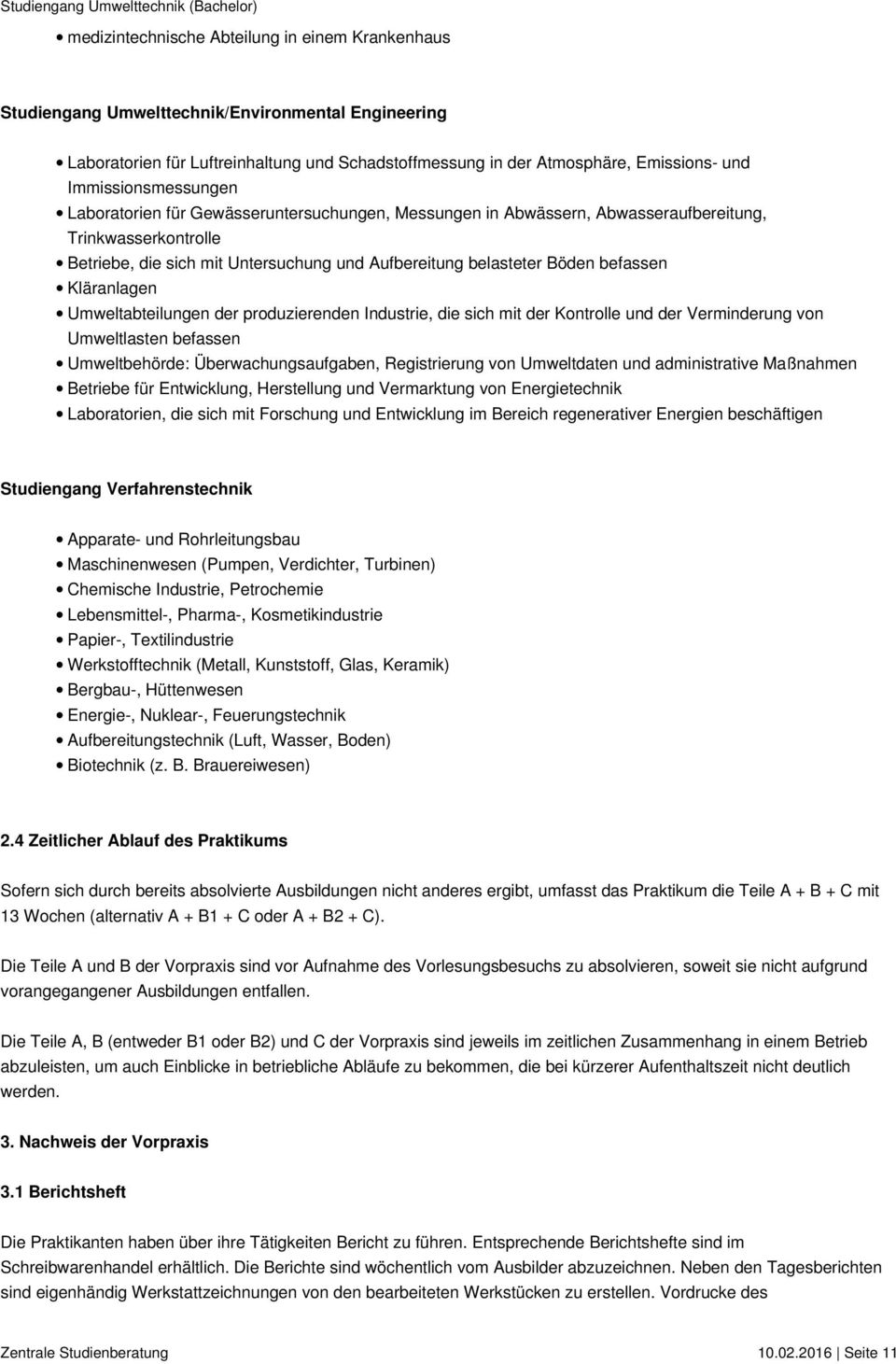 befassen Kläranlagen Umweltabteilungen der produzierenden Industrie, die sich mit der Kontrolle und der Verminderung von Umweltlasten befassen Umweltbehörde: Überwachungsaufgaben, Registrierung von