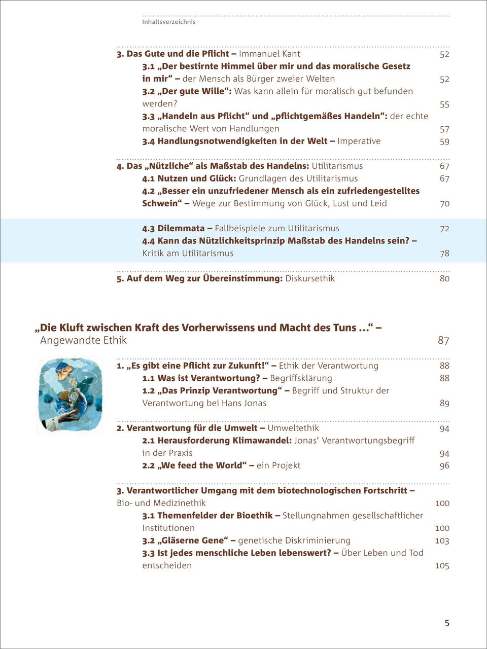 4 Handlungsnotwendigkeiten in der Welt Imperative 59 4. Das Nützliche als Maßstab des Handelns: Utilitarismus 67 4.1 Nutzen und Glück: Grundlagen des Utilitarismus 67 4.