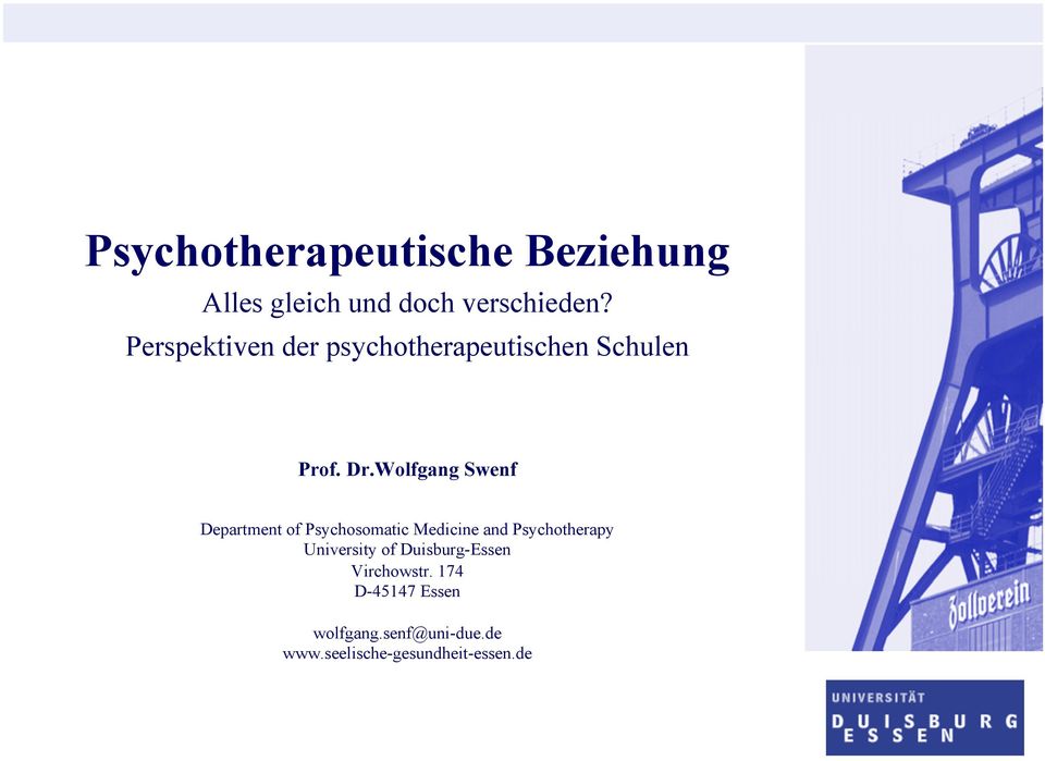 Wolfgang Swenf Department of Psychosomatic Medicine and Psychotherapy