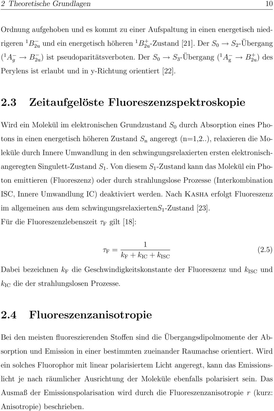 .), relaxieren die Moleküle durch Innere Umwandlung in den schwingungsrelaxierten ersten elektronischangeregten Singulett-Zustand S 1.