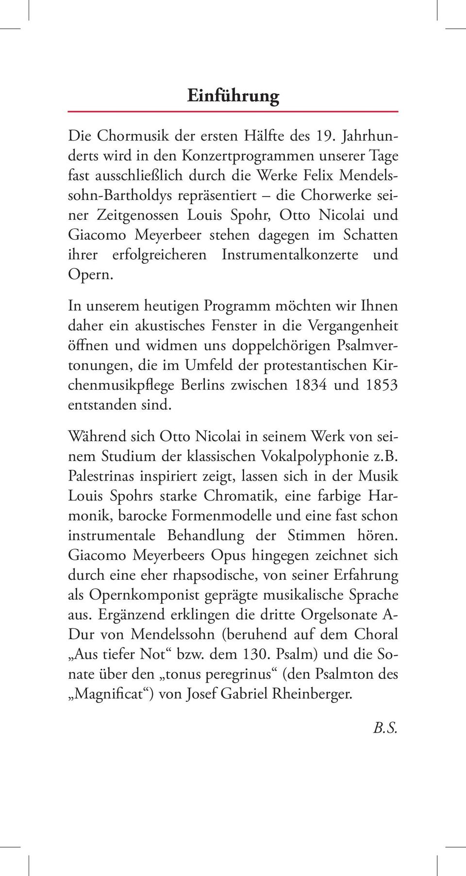 Giacomo Meyerbeer stehen dagegen im Schatten ihrer erfolgreicheren Instrumentalkonzerte und Opern.