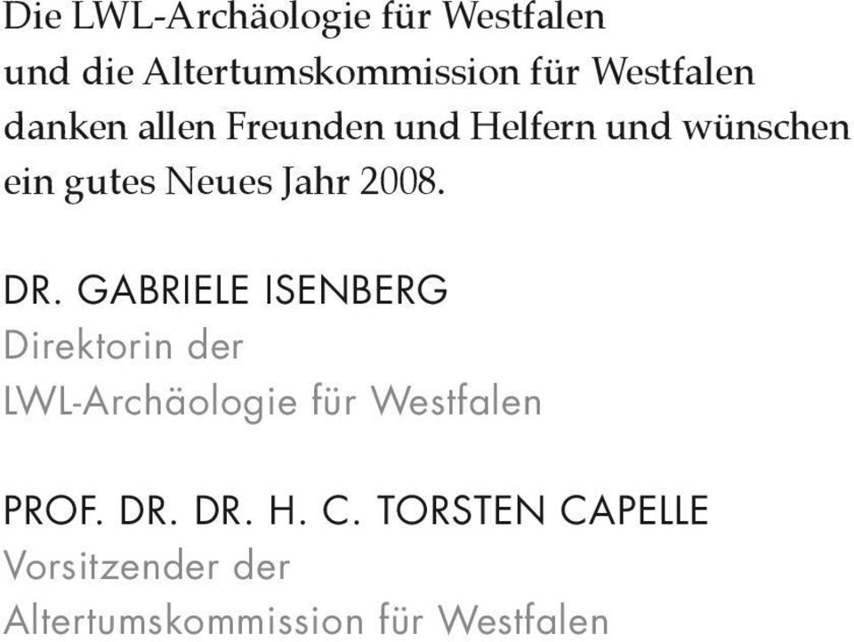 DR. GABRIELE ISENBERG Direktorin der LWL-Archäologie für Westfalen PROF. DR.
