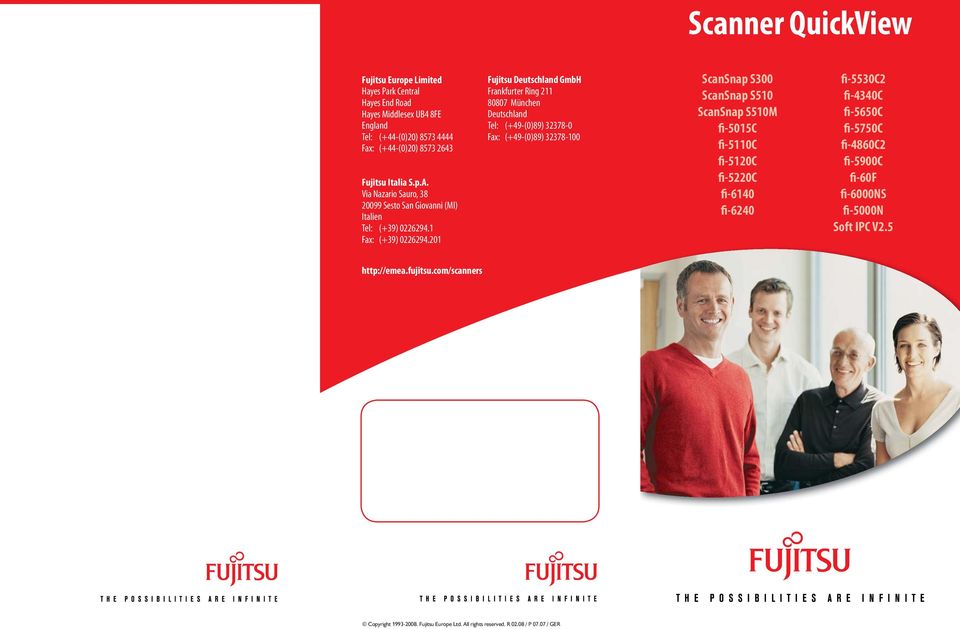 201 Fujitsu Deutschland GmbH Frankfurter Ring 211 80807 München Deutschland Tel: (+49-(0)89) 32378-0 Fax: (+49-(0)89) 32378-100 ScanSnap S300 ScanSnap S510 ScanSnap S510M