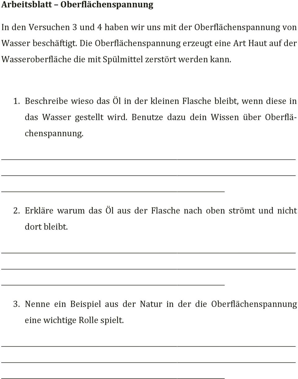 Beschreibe wieso das Öl in der kleinen Flasche bleibt, wenn diese in das Wasser gestellt wird.