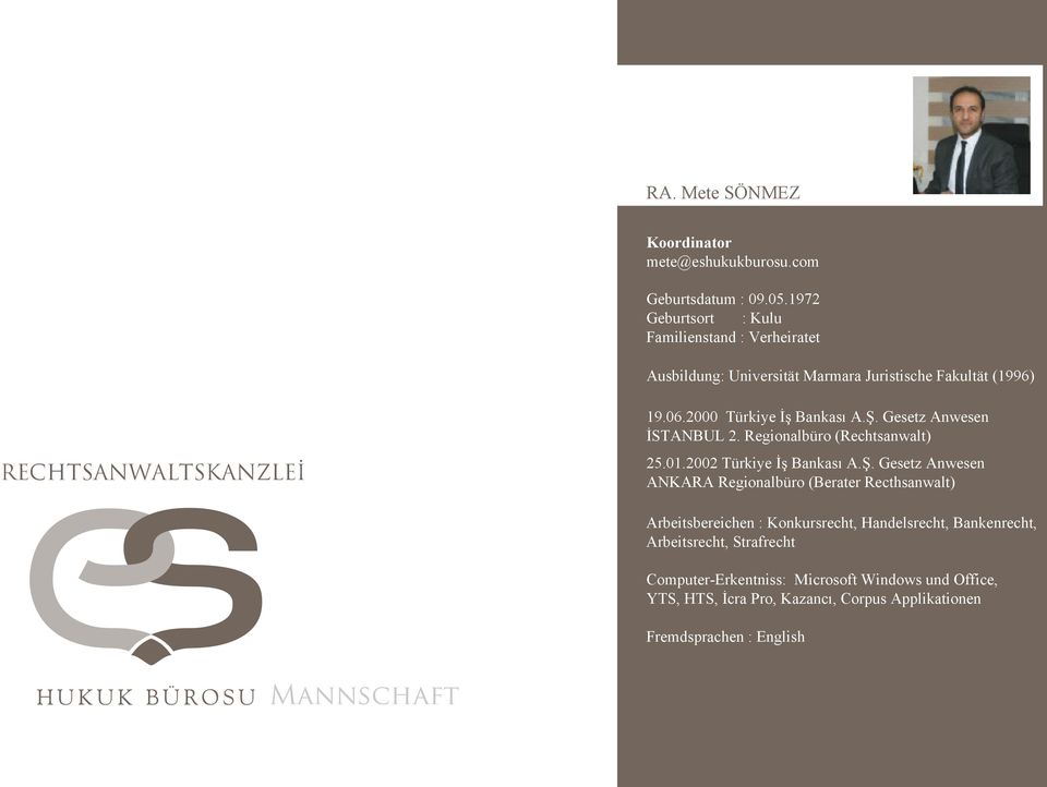 Gesetz Anwesen İSTANBUL 2. Regionalbüro (Rechtsanwalt) 25.01.2002 Türkiye İş Bankası A.Ş.