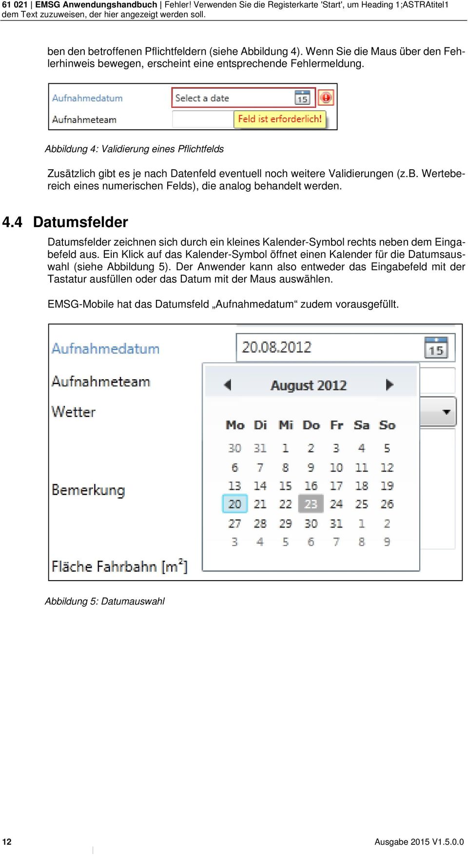 Ein Klick auf das Kalender-Symbol öffnet einen Kalender für die Datumsauswahl (siehe Abbildung 5).