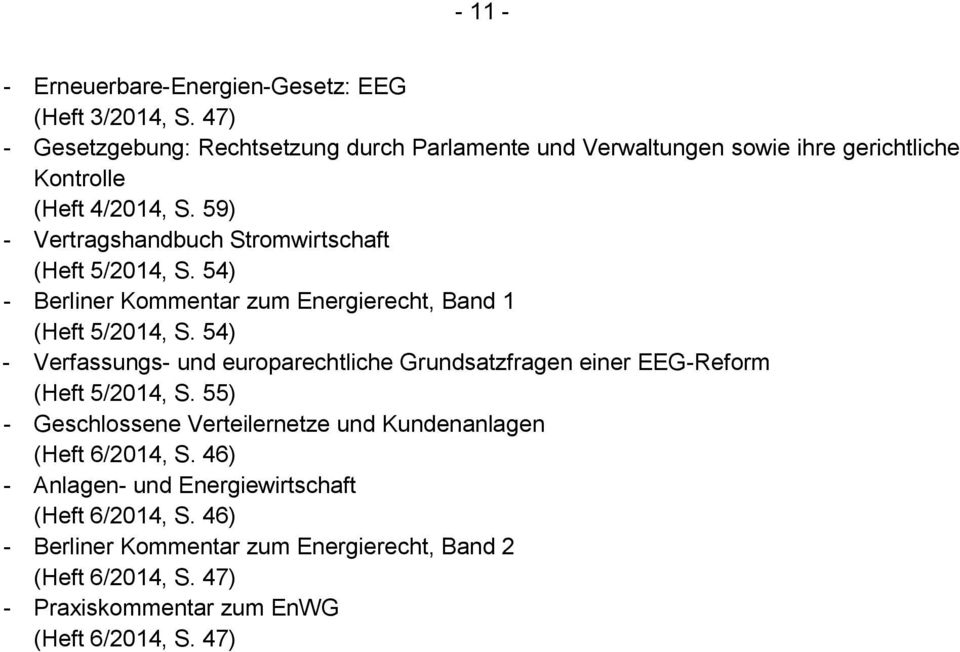 59) - Vertragshandbuch Stromwirtschaft (Heft 5/2014, S. 54) - Berliner Kommentar zum Energierecht, Band 1 (Heft 5/2014, S.