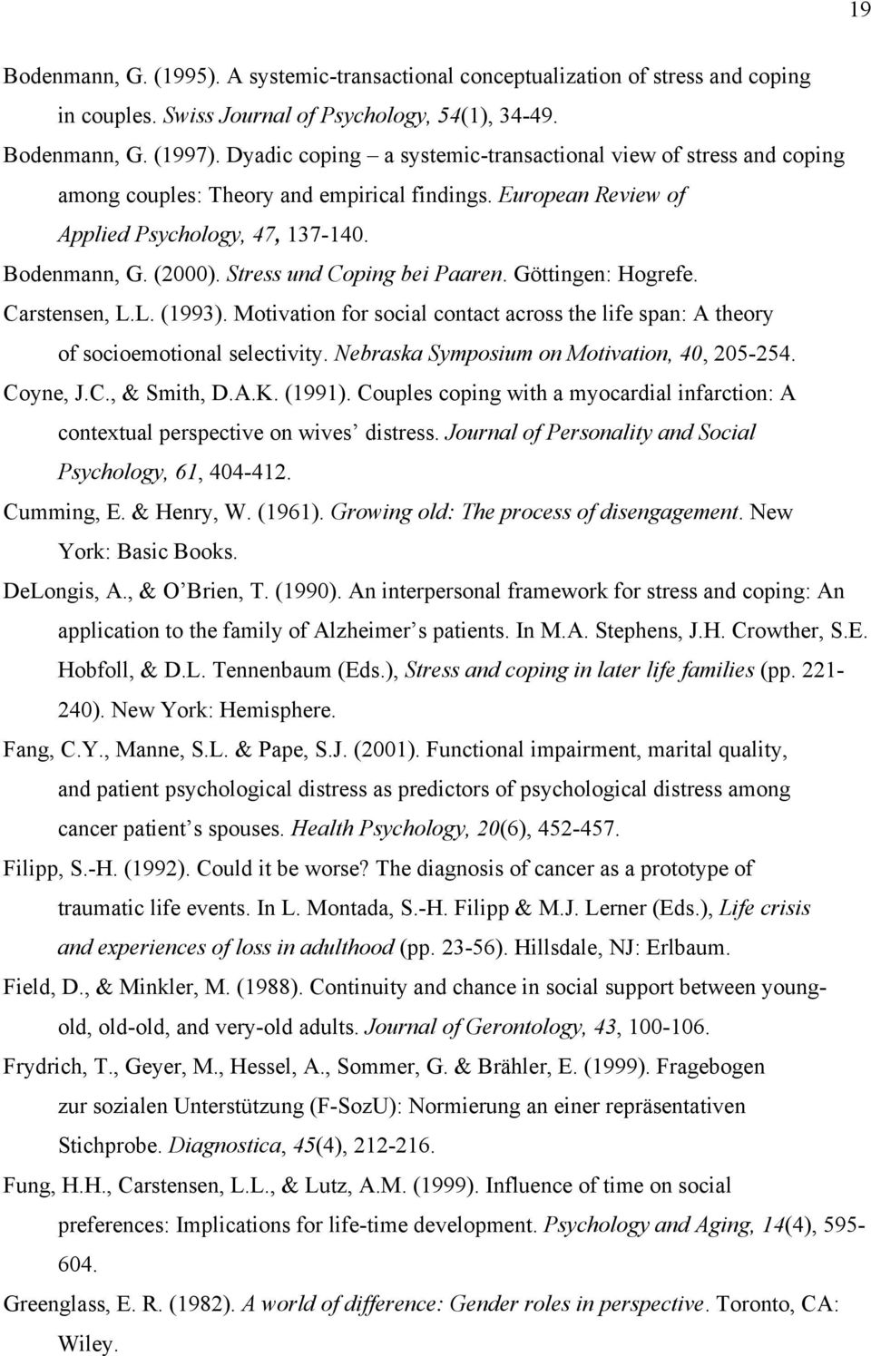 Stress und Coping bei Paaren. Göttingen: Hogrefe. Carstensen, L.L. (1993). Motivation for social contact across the life span: A theory of socioemotional selectivity.