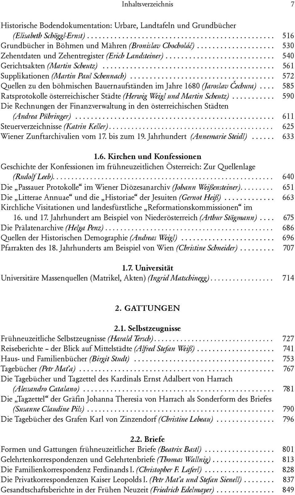 .................................... 572 Quellen zu den böhmischen Bauernaufständen im Jahre 1680 (Jaroslav Čechura).... 585 Ratsprotokolle österreichischer Städte (Herwig Weigl und Martin Scheutz).