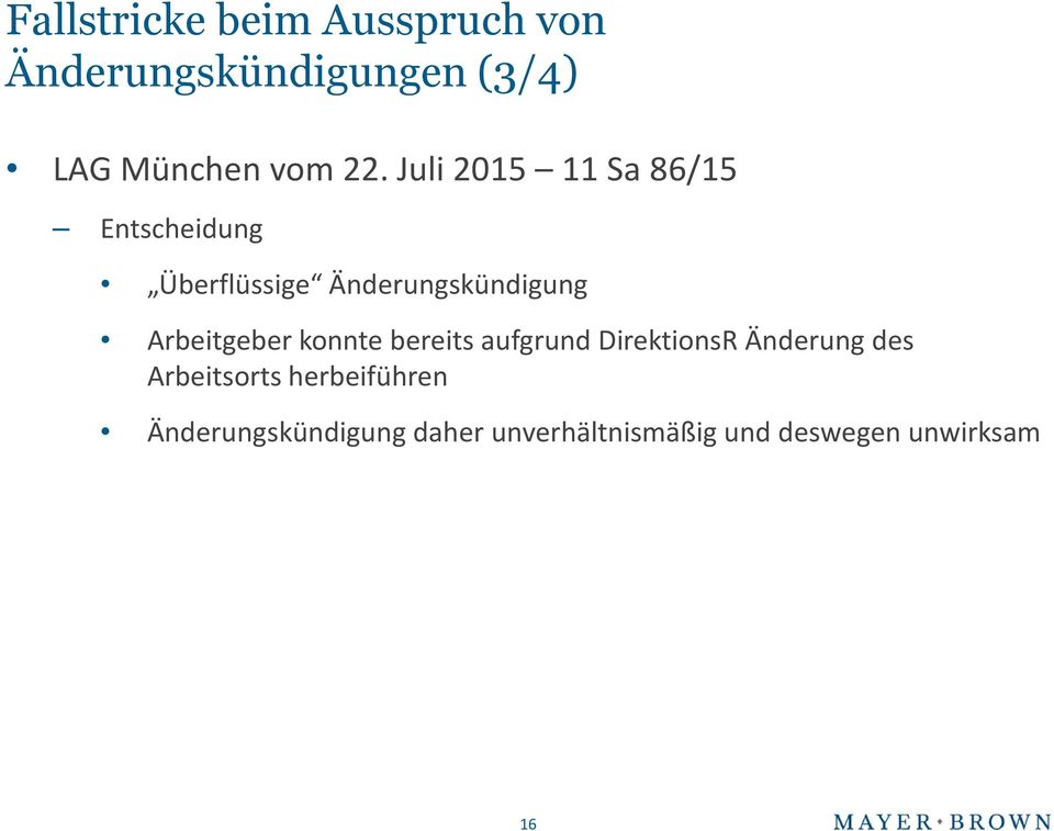 Juli 2015 11 Sa 86/15 Überflüssige Änderungskündigung Arbeitgeber