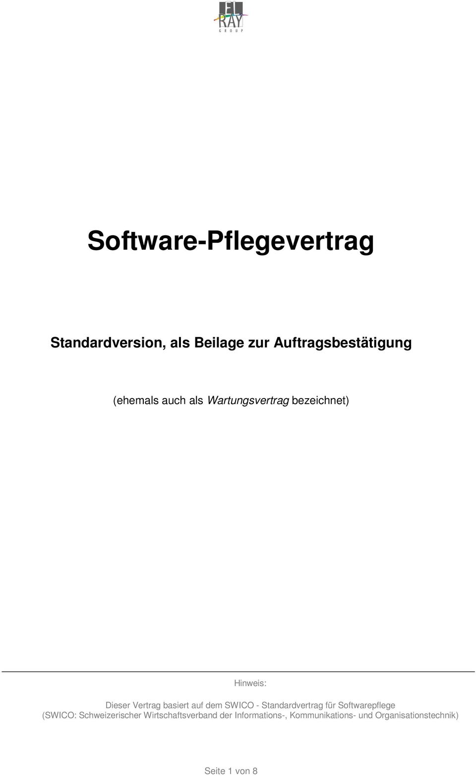 auf dem SWICO - Standardvertrag für Softwarepflege (SWICO: Schweizerischer
