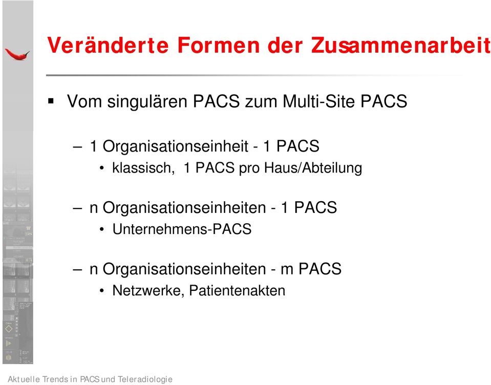 PACS pro Haus/Abteilung n Organisationseinheiten - 1 PACS