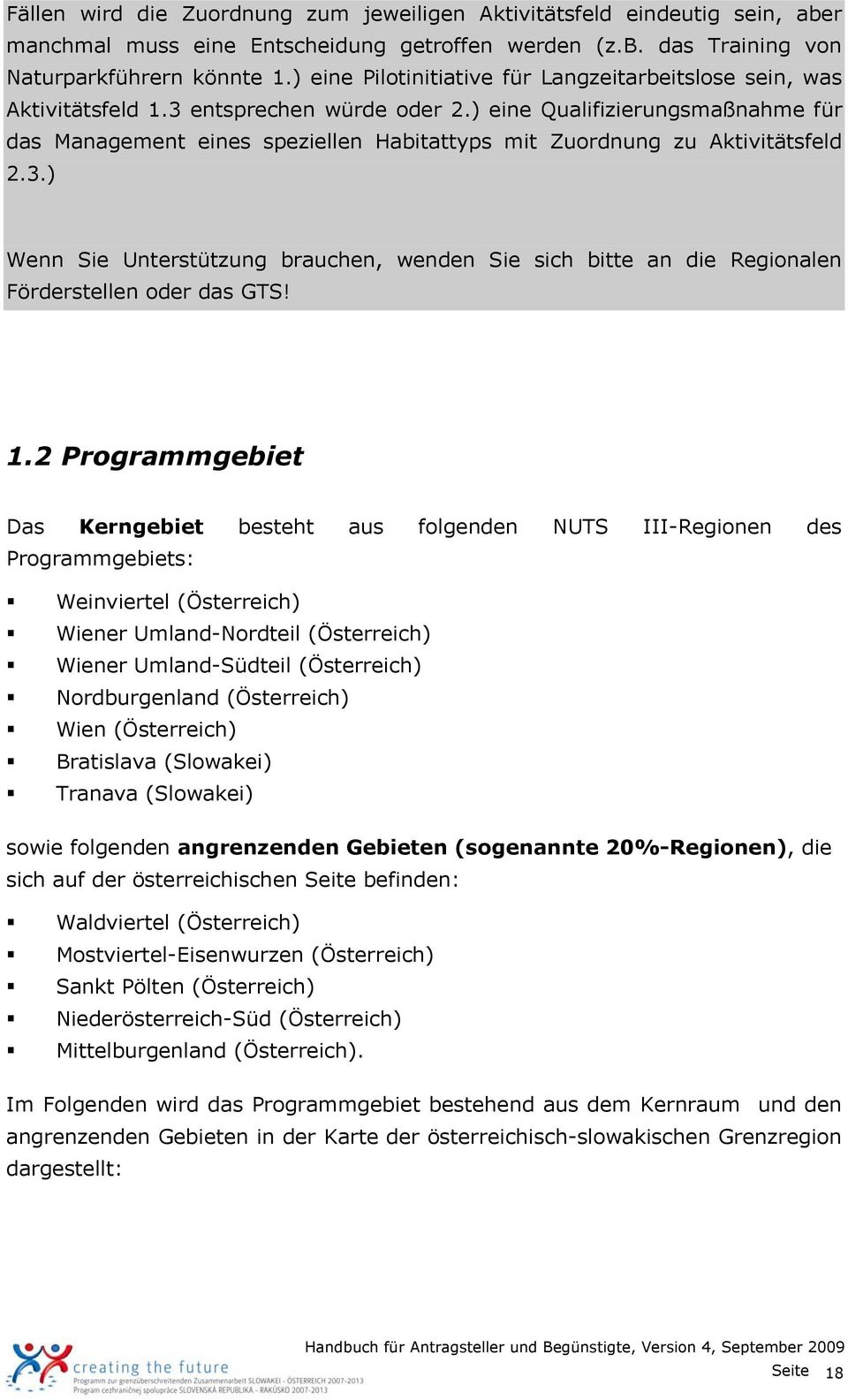 ) eine Qualifizierungsmaßnahme für das Management eines speziellen Habitattyps mit Zuordnung zu Aktivitätsfeld 2.3.