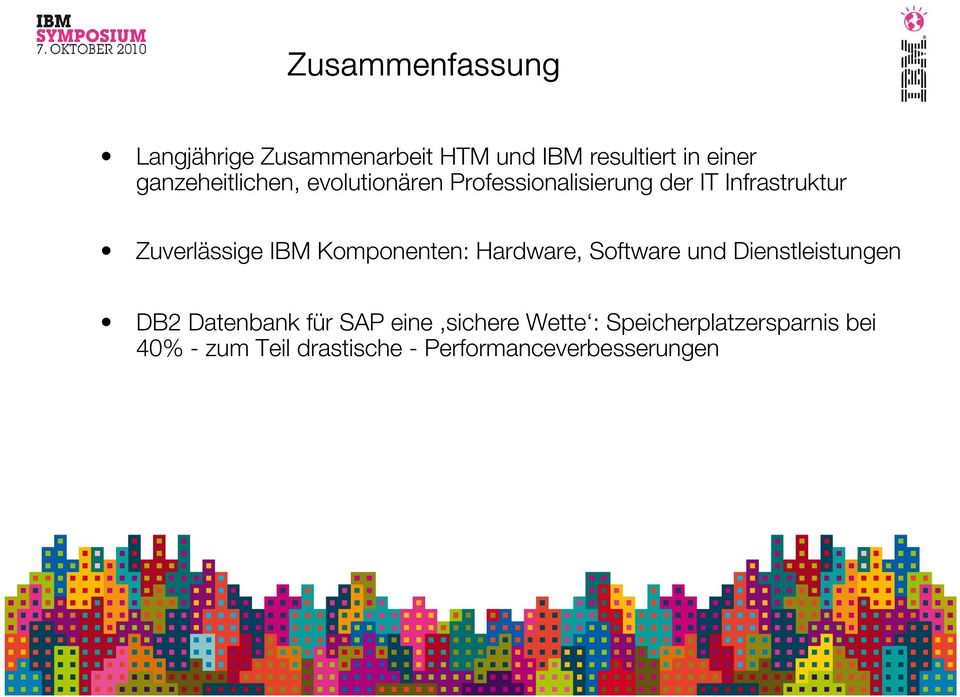 IBM Komponenten: Hardware, Software und Dienstleistungen DB2 Datenbank für SAP eine