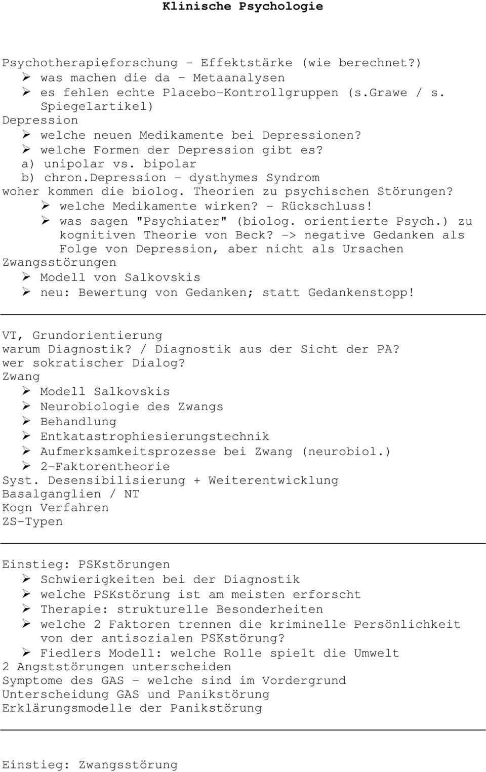 Theorien zu psychischen Störungen? welche Medikamente wirken? - Rückschluss! was sagen "Psychiater" (biolog. orientierte Psych.) zu kognitiven Theorie von Beck?