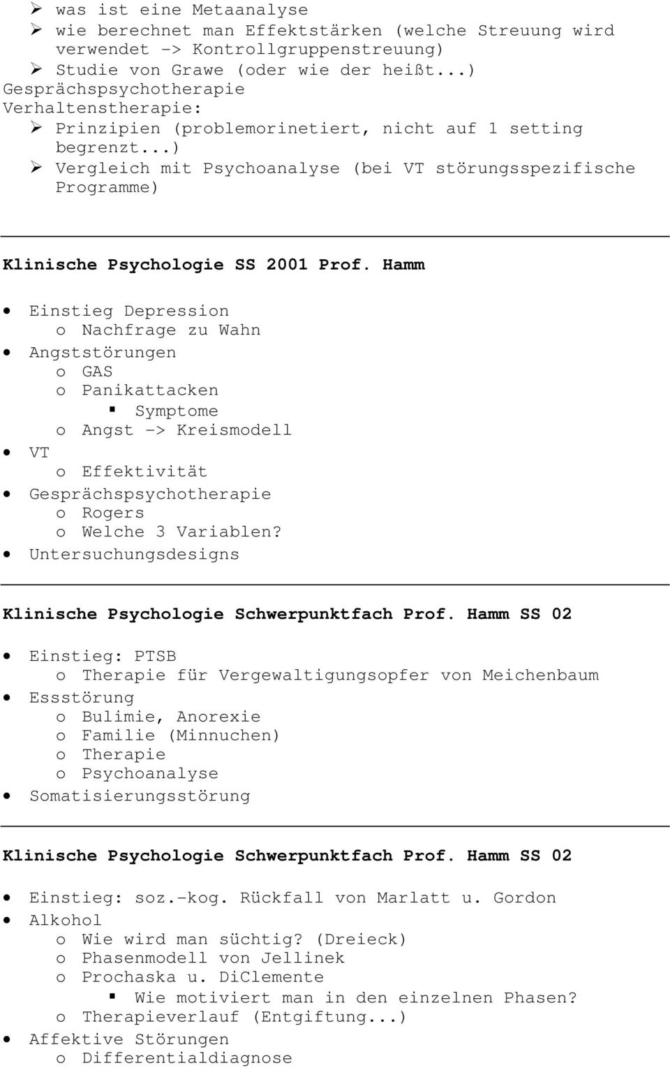 ..) Vergleich mit Psychoanalyse (bei VT störungsspezifische Programme) Klinische Psychologie SS 2001 Prof.
