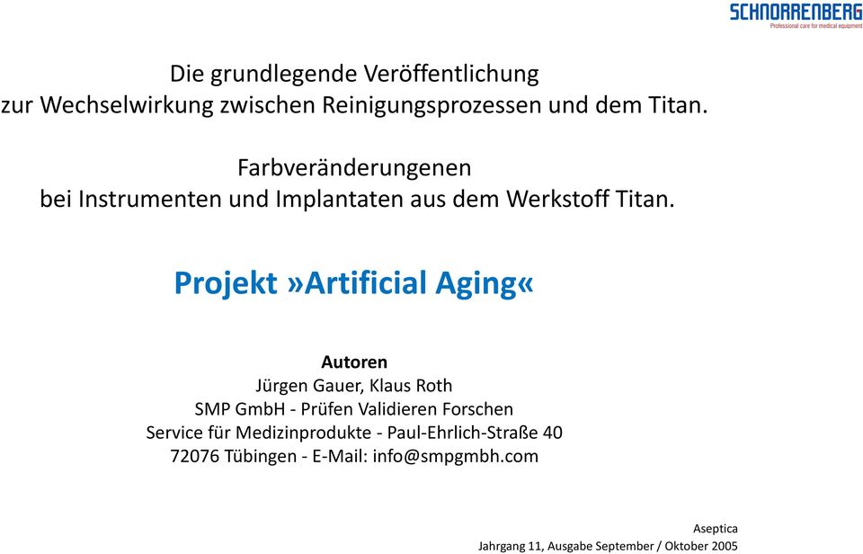 Projekt»Artificial Aging«Autoren Jürgen Gauer, Klaus Roth SMP GmbH - Prüfen Validieren Forschen Service