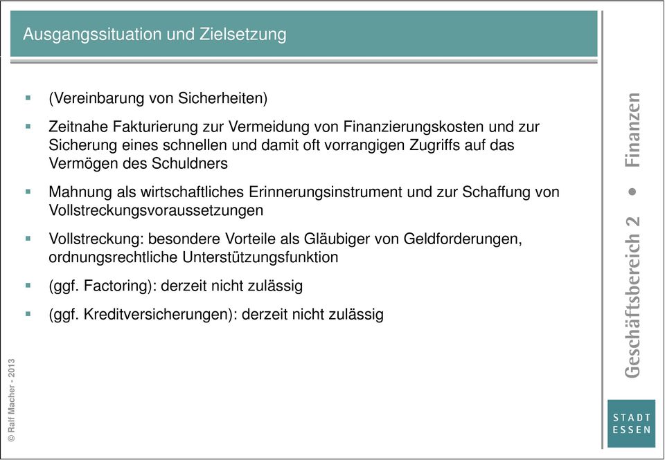 Erinnerungsinstrument und zur Schaffung von Vollstreckungsvoraussetzungen Vollstreckung: besondere Vorteile als Gläubiger von