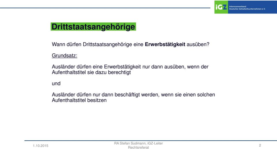 Grundsatz: Ausländer dürfen eine Erwerbstätigkeit nur dann ausüben, wenn der