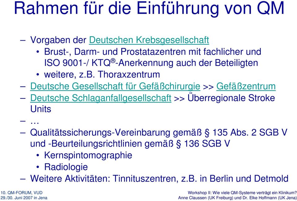 Thoraxzentrum Deutsche Gesellschaft für Gefäßchirurgie >> Gefäßzentrum Deutsche Schlaganfallgesellschaft >> Überregionale Stroke