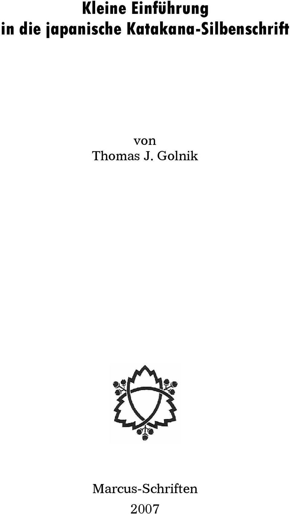 Thomas J. Golnik Marcus-Schriften 007 007, Thomas J.