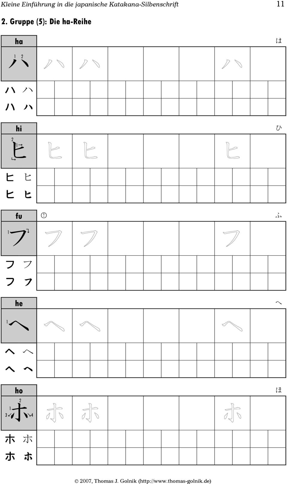 Gruppe (5): Die ha-reihe ha ハ ハ ハ ハ ハ hi ヒ ヒ ヒ ヒ ヒ は