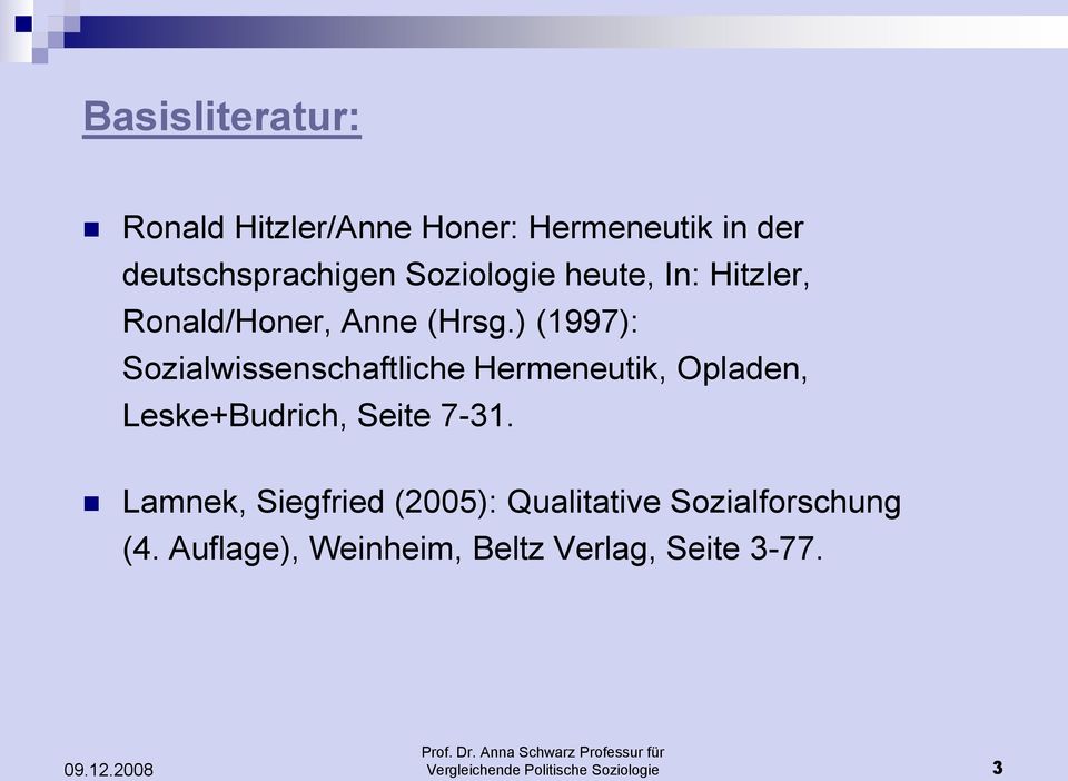 ) (1997): Sozialwissenschaftliche Hermeneutik, Opladen, Leske+Budrich, Seite 7-31.