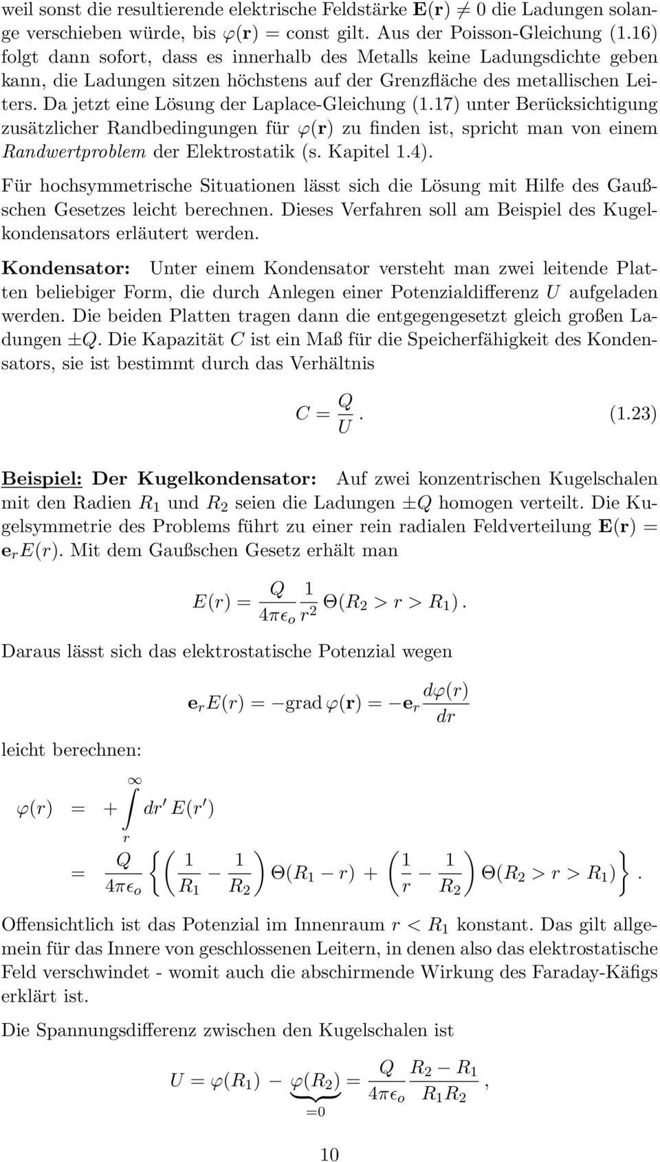 Da jetzt eine Lösung der Laplace-Gleichung (1.17) unter Berücksichtigung zusätzlicher Randbedingungen für ϕ(r) zu finden ist, spricht man von einem Randwertproblem der Elektrostatik (s. Kapitel 1.4).