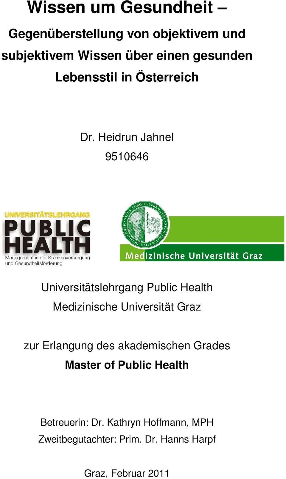 Heidrun Jahnel 9510646 Universitätslehrgang Public Health Medizinische Universität Graz zur