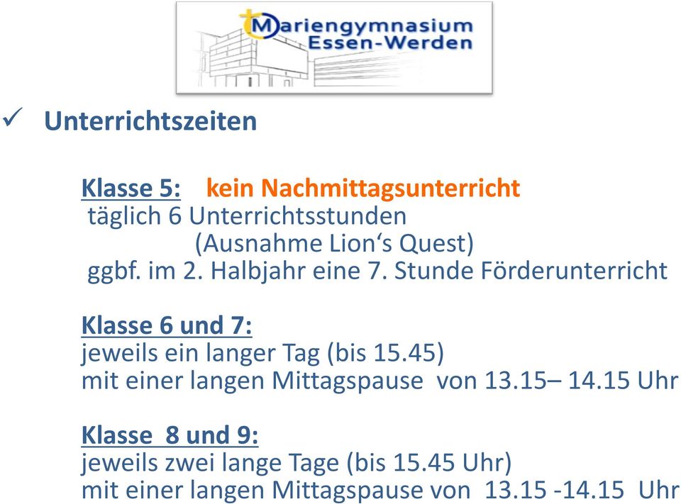 Stunde Förderunterricht Klasse 6 und 7: jeweils ein langer Tag (bis 15.