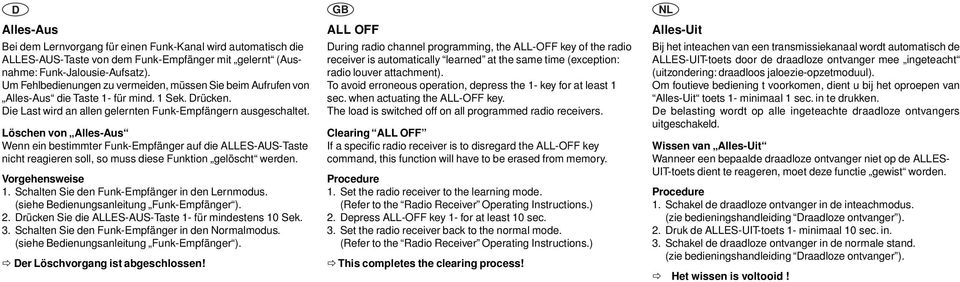 Löschen von Alles-Aus Wenn ein bestimmter Funk-Empfänger auf die ALLES-AUS-Taste nicht reagieren soll, so muss diese Funktion gelöscht werden. Vorgehensweise 1.
