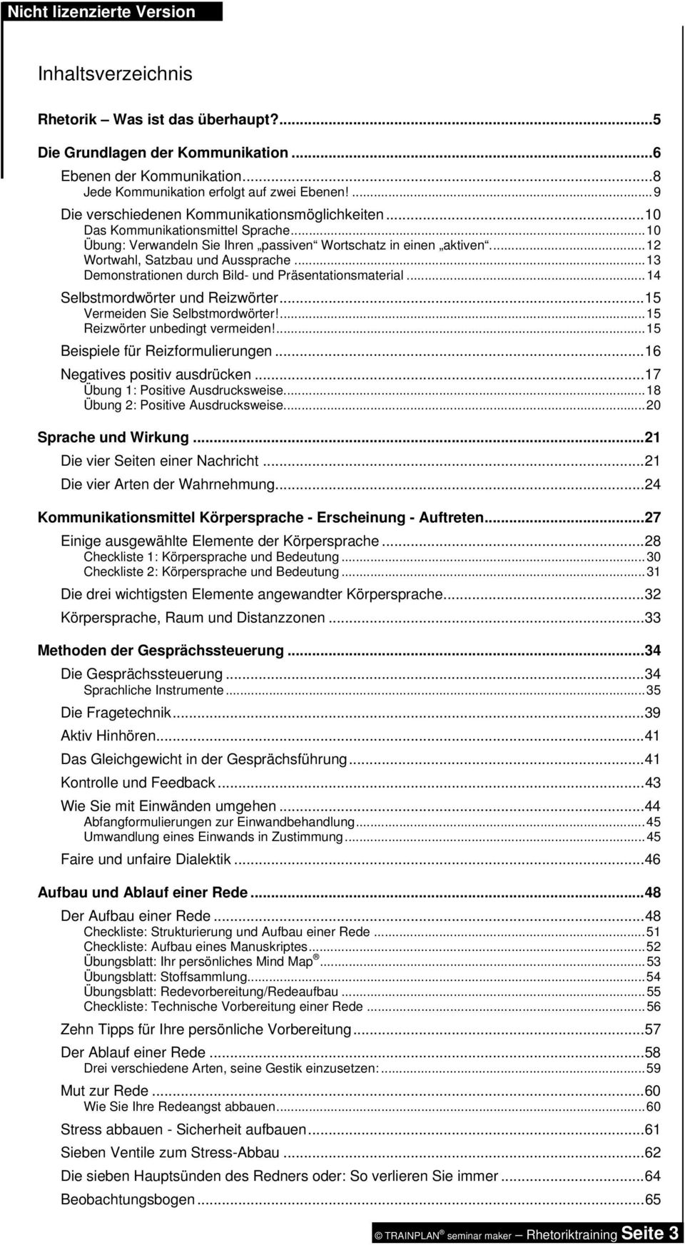 ..13 Demonstrationen durch Bild- und Präsentationsmaterial...14 Selbstmordwörter und Reizwörter...15 Vermeiden Sie Selbstmordwörter!...15 Reizwörter unbedingt vermeiden!