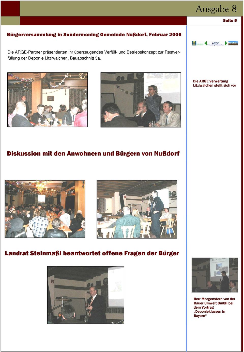 Die ARGE Verwertung Litzlwalchen stellt sich vor Diskussion mit den Anwohnern und Bürgern von Nußdorf Landrat