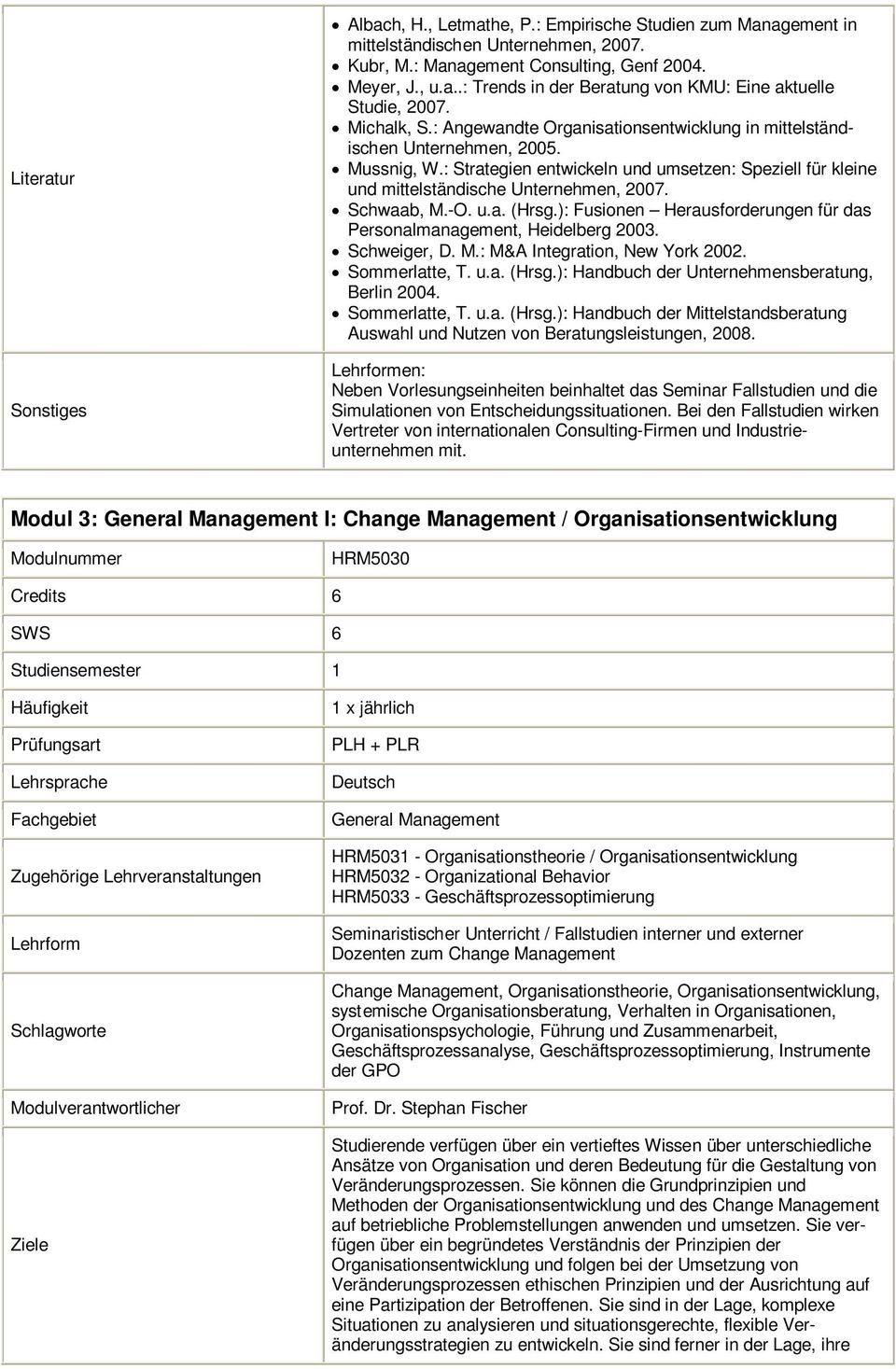 Schwaab, M.-O. u.a. (Hrsg.): Fusionen Herausforderungen für das Personalmanagement, Heidelberg 2003. Schweiger, D. M.: M&A Integration, New York 2002. Sommerlatte, T. u.a. (Hrsg.): Handbuch der Unternehmensberatung, Berlin 2004.