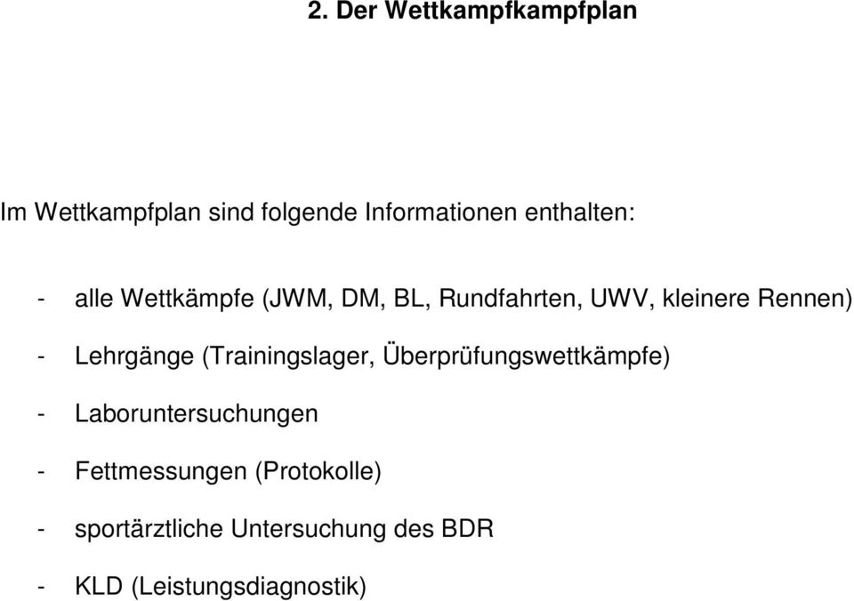 Lehrgänge (Trainingslager, Überprüfungswettkämpfe) - untersuchungen -